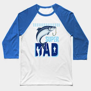 SUPER ANGLER DAD Baseball T-Shirt